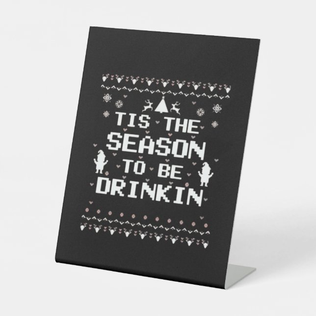 Tis The Season To Drinkin Funny Christmas Trendy S Pedestal Sign (Front)