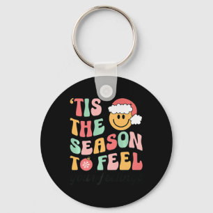 Tis The Season To Feel Your Feelings School Counse Keychain