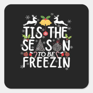 Tis The Season To Freezin Minimal Clean Square Sticker