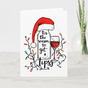 'Tis The Season to Get Tipsy  Holiday Card