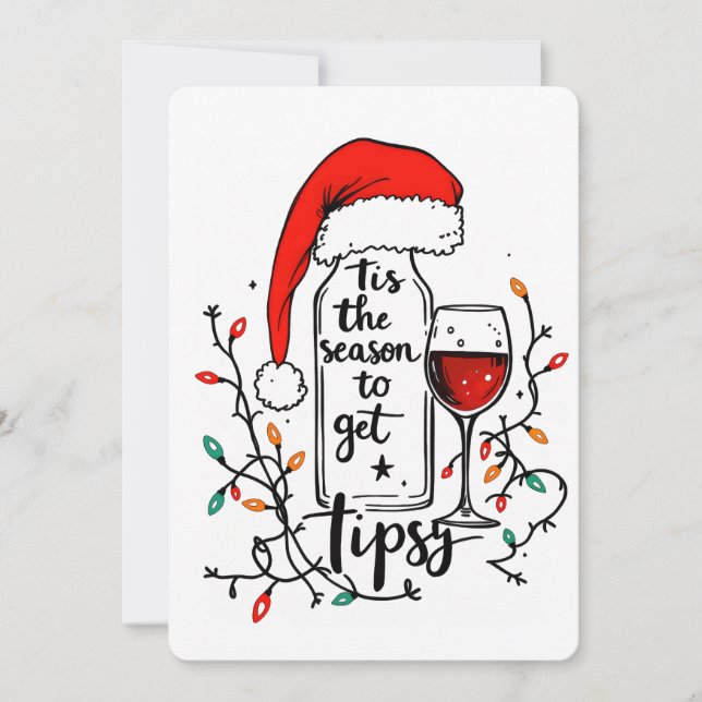 'Tis The Season to Get Tipsy  Holiday Card (Front)