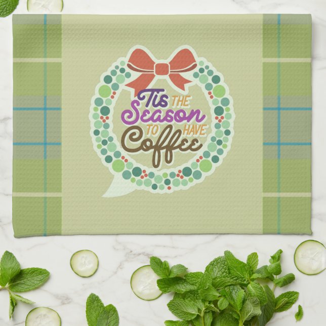 Tis the Season to have Coffee Kitchen Towel (Folded)