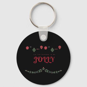 Tis The Season To Jolly Funny Casual Keychain