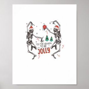 Tis The Season To Jolly Funny Christmas Skeleton D Poster