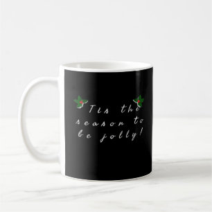 Tis The Season To Jolly Vintage Cool Coffee Mug