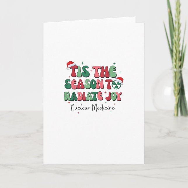 Tis The Season To Joy Nuclear Medicine Christmas N Card (Front)