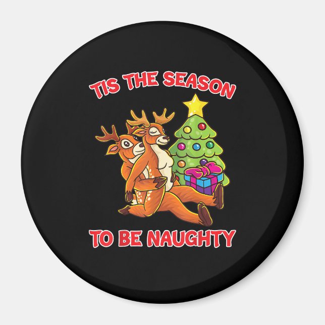 Tis The Season To Naughty Rudolph Reindeer Couple Magnet (Front)