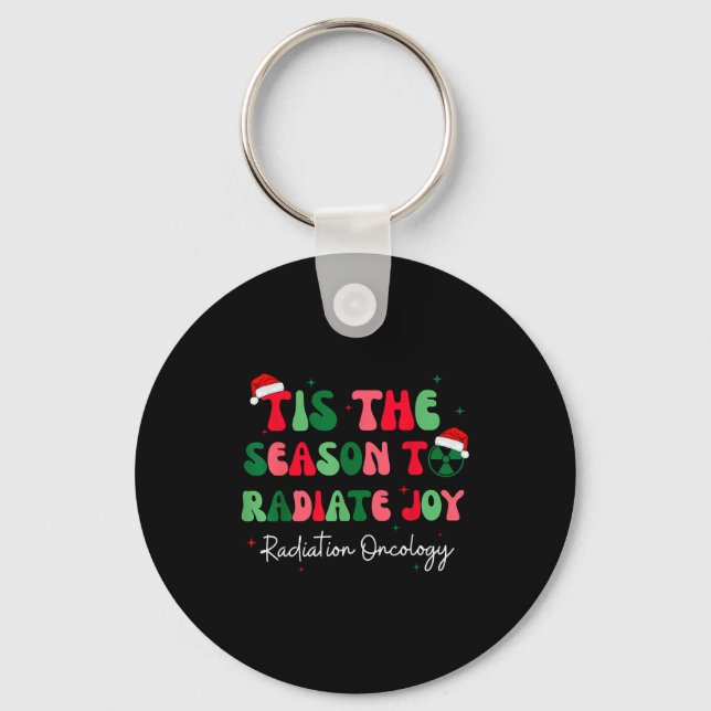 Tis The Season To Radiate Joy Radiation Oncology C Keychain (Front)