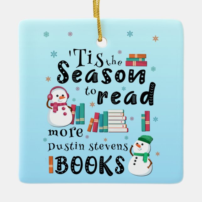 ’Tis the Season to Read More Dustin Stevens Books Ceramic Ornament (Front)