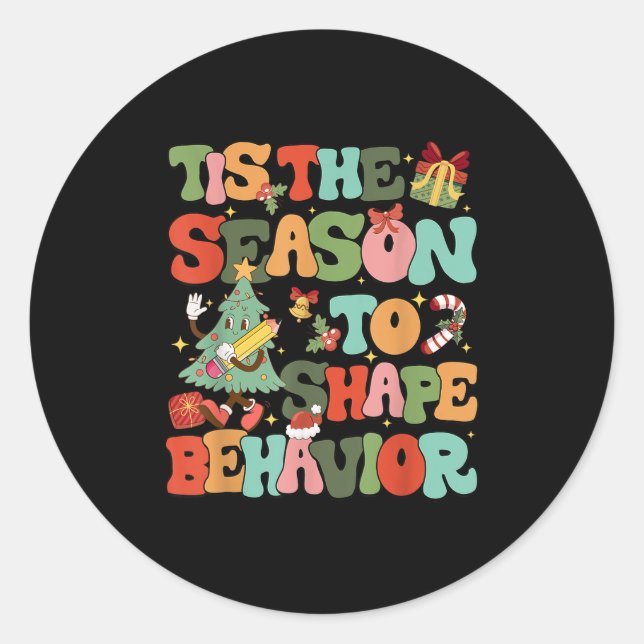 Tis The Season To Shape Behaviour Christmas Behavi Classic Round Sticker (Front)