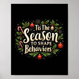 Tis The Season To Shape Behaviours Christmas  Poster