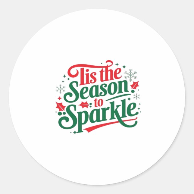 Tis The Season To Sparkle Classic Round Sticker (Front)