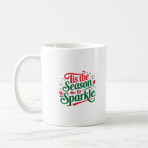 Tis The Season To Sparkle Coffee Mug