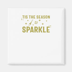 Tis The Season To Sparkle - Funny Sparkling Wine H Magnet