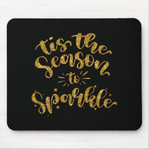 Tis The Season To Sparkle Gold Faux Glitter T Shir Mouse Pad