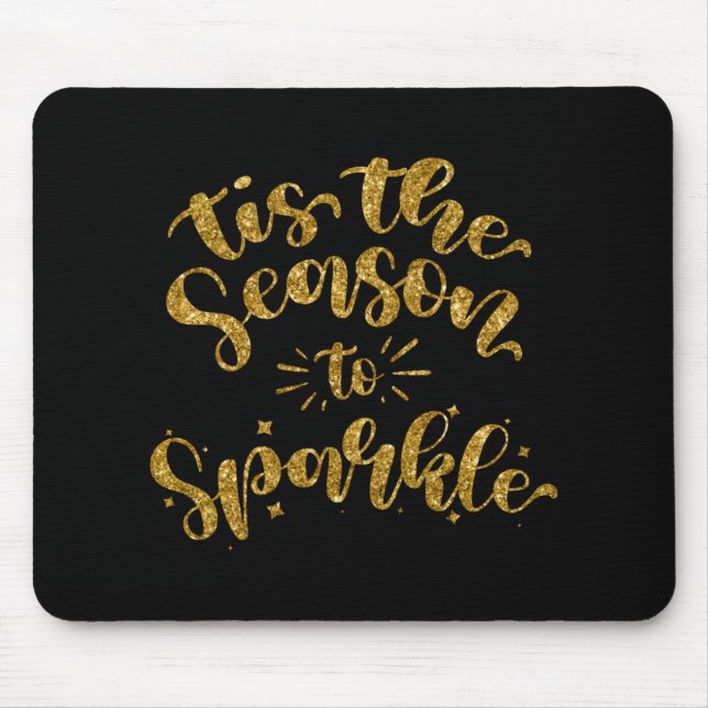 Tis The Season To Sparkle Gold Faux Glitter T Shir Mouse Pad (Front)