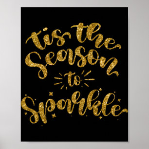 Tis The Season To Sparkle Gold Faux Glitter T Shir Poster