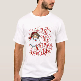 Tis The Season To Sparkle - Smiling Santa T-Shirt