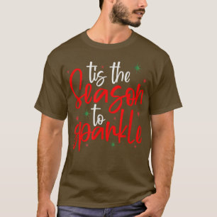 Tis the Season to SPARKLE T-Shirt