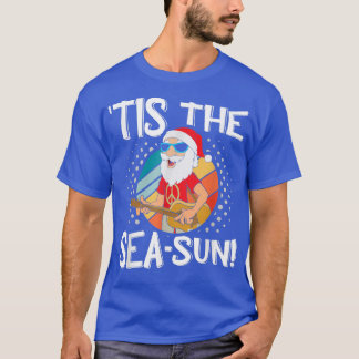 Tis the SeaSun funny santa tropical for Sommer Chr T-Shirt