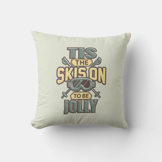 Tis The Skis On To Be Jolly Holiday Throw Pillow (Front)
