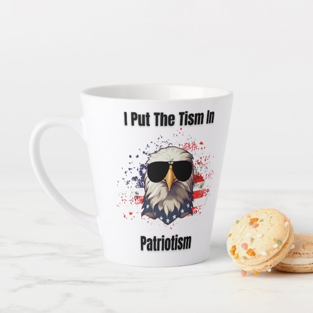 Tism In Patriotism Latte Mug (In Situ)