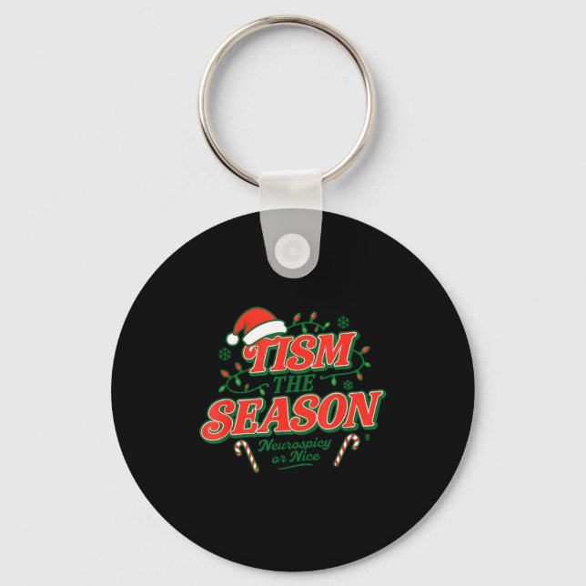 Tism The Season Neuroscy Or Nice  Keychain (Front)
