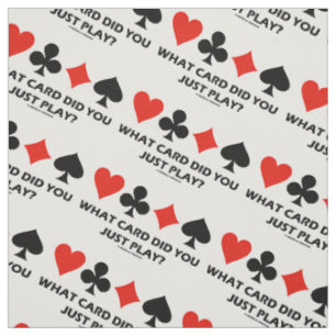Tissu Quelle carte avez-vous juste jouée ? Humour de