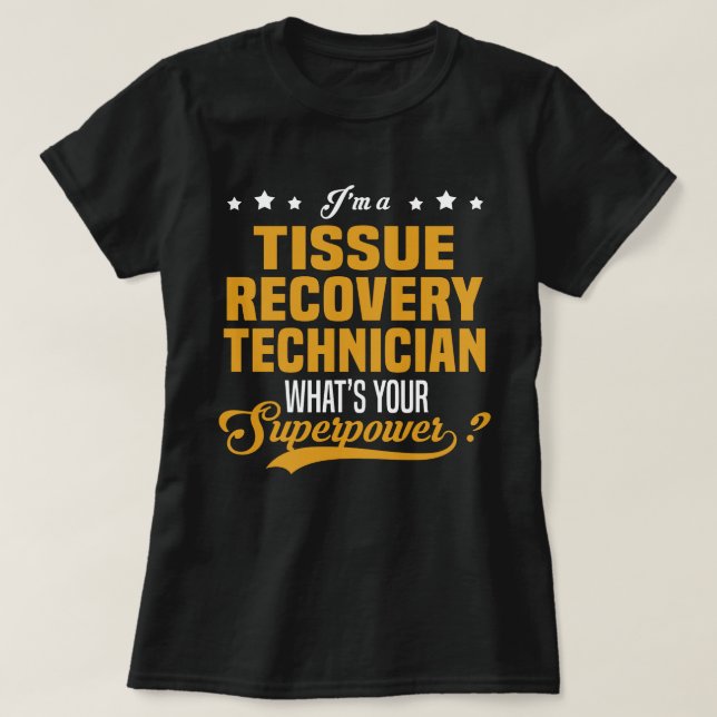 Tissue Recovery Technician T-Shirt (Design Front)