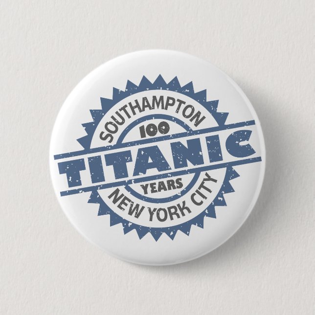Titanic Sinking 100 Year Anniversary 2 Inch Round Button (Front)