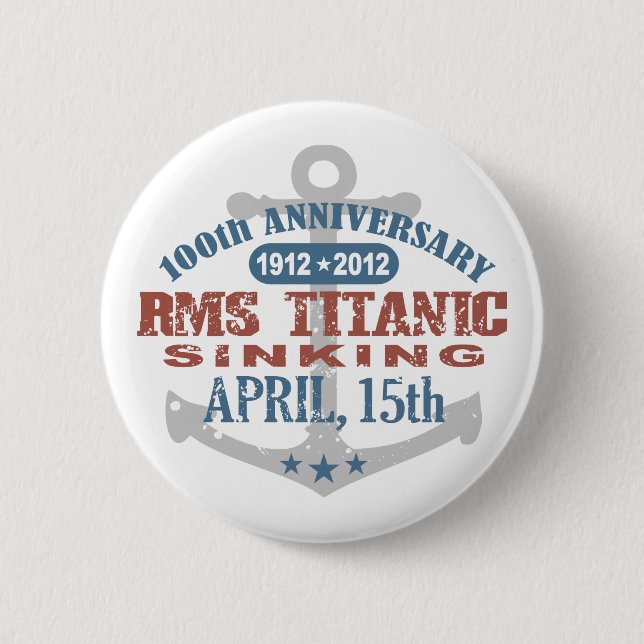 Titanic Sinking 100 Year Anniversary 2 Inch Round Button (Front)
