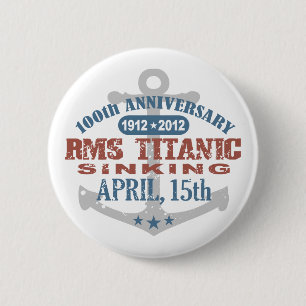 Titanic Sinking 100 Year Anniversary 2 Inch Round Button