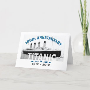 Titanic Sinking 100 Year Anniversary Card