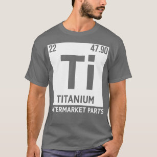 Titanium Aftermarket Parts Ti Element Joint Surger T-Shirt
