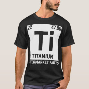 Titanium Aftermarket Parts Ti Element Joint Surger T-Shirt