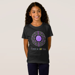 Titanium Atom Science is for Girls T-Shirt
