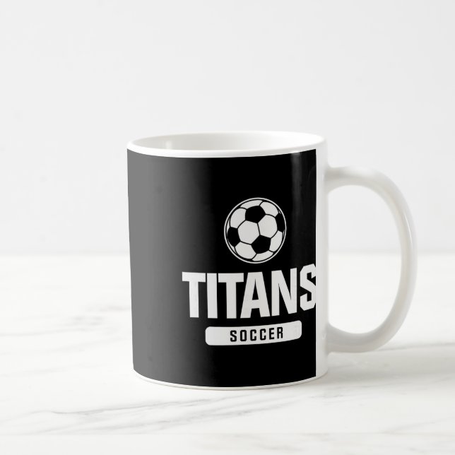 Titans Soccer For Elementary, Middle, And High Sch Coffee Mug (Right)