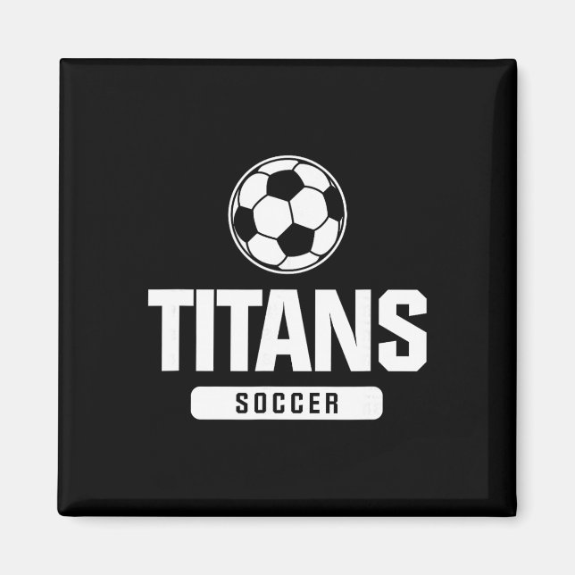 Titans Soccer For Elementary, Middle, And High Sch Magnet (Front)