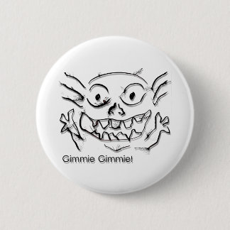 TiTi DoodleNut Gimmie 0005 - 2 Inch Round Button
