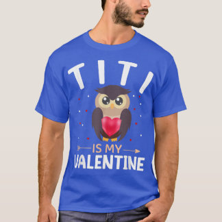 Titi Is My Valentine Funny Valentine's Day  T-Shirt