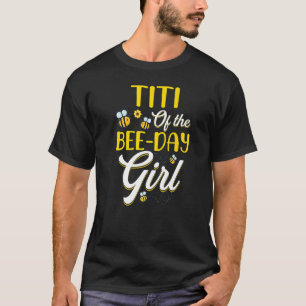Titi Of The Bee Day Girl Family Matching Birthday  T-Shirt