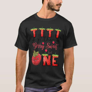 Titi Of The Berry Sweet One Strawberry First Birth T-Shirt