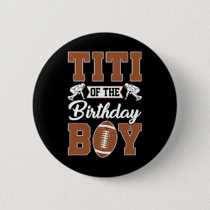 Titi Of The Birthday Boy Football Party Family Mat 2 Inch Round Button
