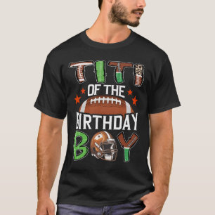 Titi Of The Birthday Boy Game Day Football  T-Shirt