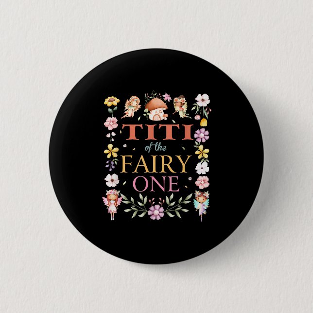 Titi Of The Fairy One 1st Birthday Girl Family Mat 2 Inch Round Button (Front)