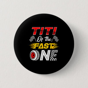 Titi Of The Fast One 1st Birthday Race Car Family 2 Inch Round Button