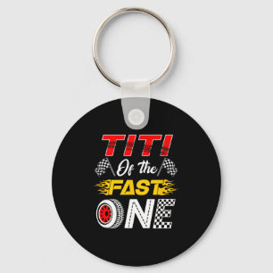 Titi Of The Fast One 1st Birthday Race Car Family Keychain