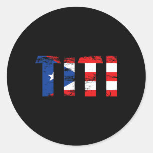 Titi Puerto Rico Flag Pride Mothers Day Puerto Ric Classic Round Sticker