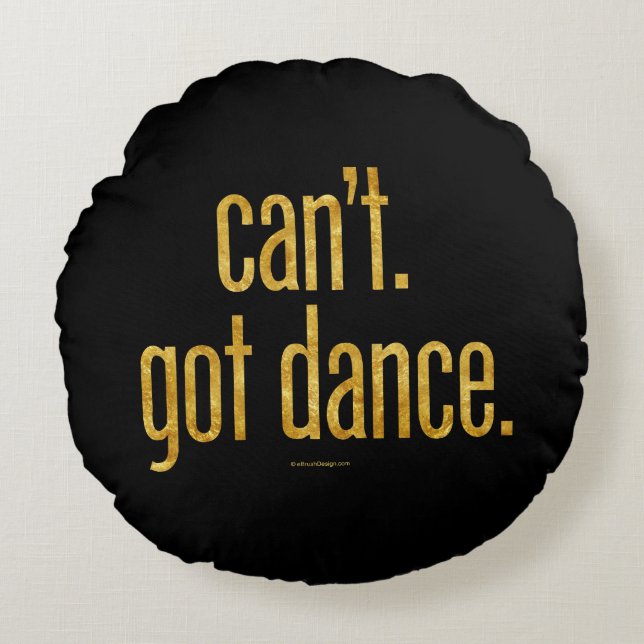 Title Can’t. Got Dance. Round Pillow (Front)