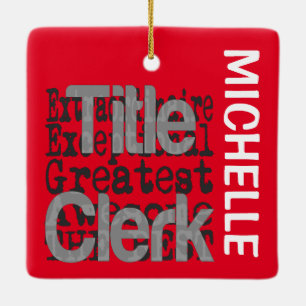 Title Clerk Extraordinaire CUSTOM Ceramic Ornament